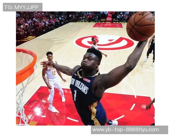 锡安回顾360度转体扣篮表现期待更劲爆动作展现篮球魅力